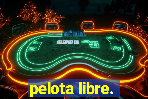 pelota libre.